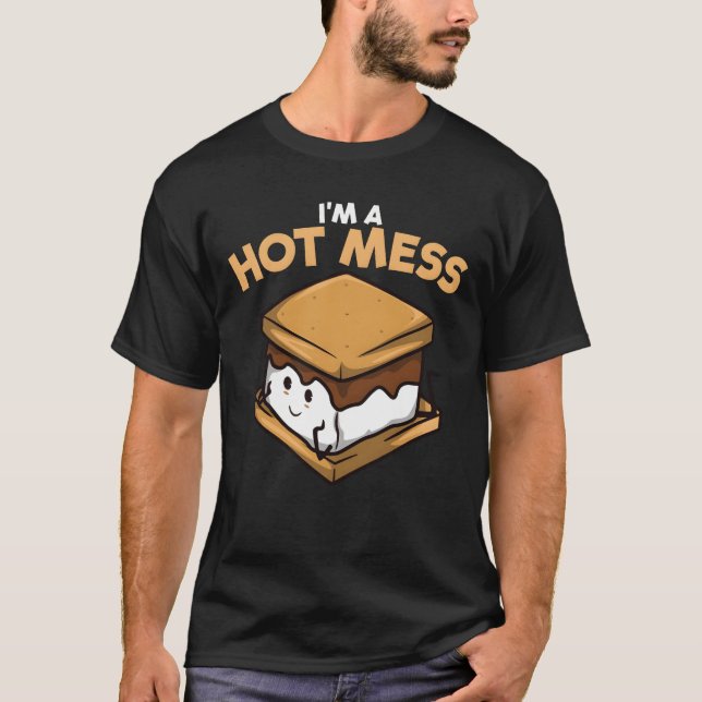 Im A Hot Mess SMores Marshmallow Camping Smores fa T-Shirt (Vorderseite)