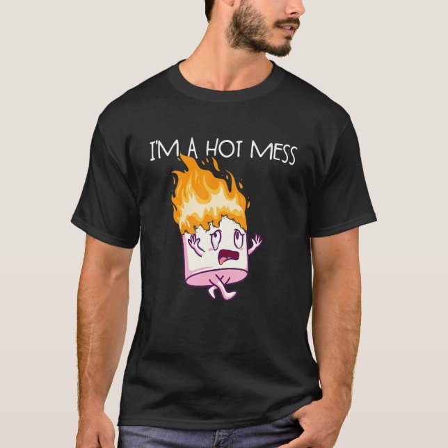 I'm A Hot Mess S'Mores Marshmallow Camping Smores T-Shirt (Vorderseite)