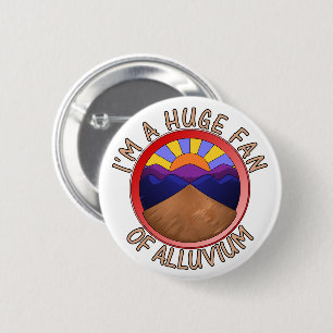 I'm a Huge Fan of Auen Geology Pun Button