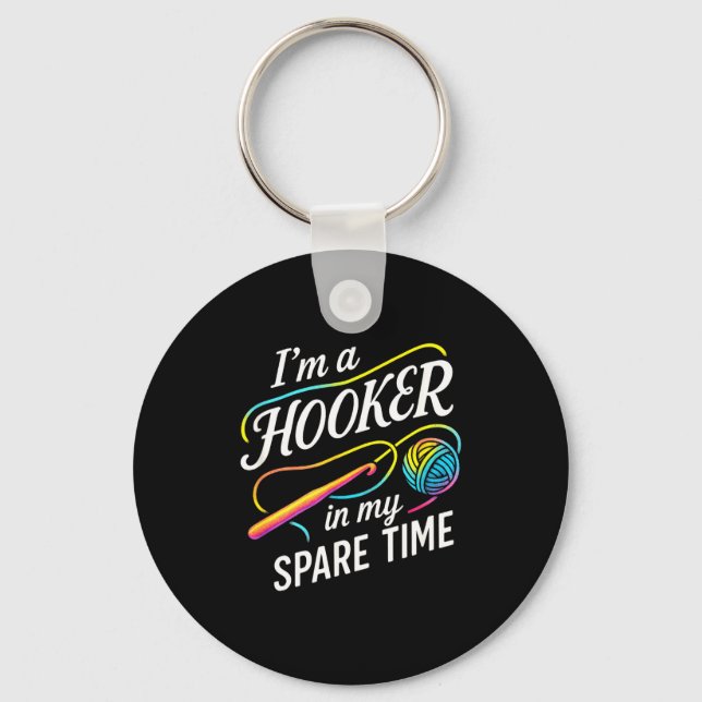 I'm A In My Spare Time - Funny Crochet Lovers  Schlüsselanhänger (Vorderseite)