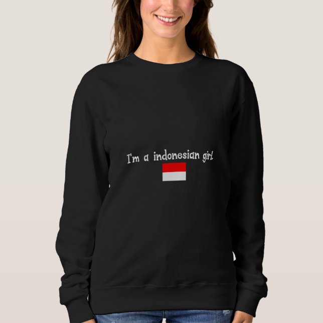 I'm a indonesian girl sweatshirt (Vorderseite)