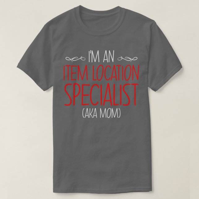IM A Item Location Specialist Aka Mama T-Shirt (Design vorne)