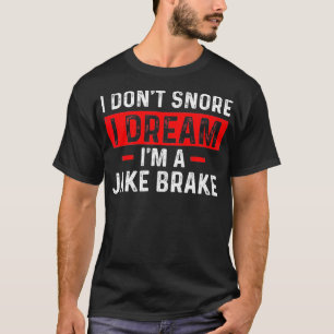 Im A Jake Brake Trucker Semi Truck Driver Trucker T-Shirt