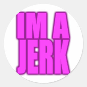 IM A JERK jerkin jerking jerking dance Runder Aufkleber