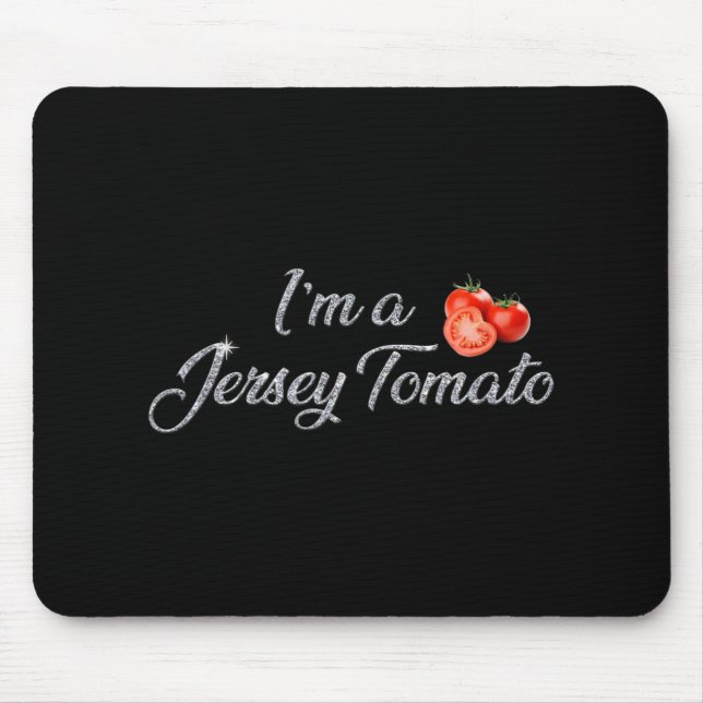 I'm A Jersey Tomato, New Jersey, Garden State, Jer Mousepad (Vorne)