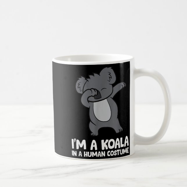 I'm A Koala In A Human Costume Funny Koala  Kaffeetasse (Rechts)