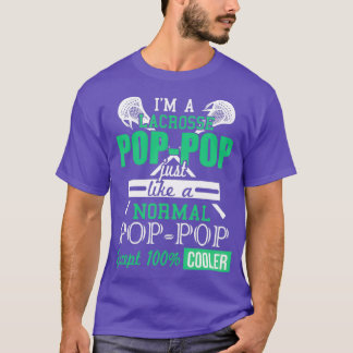 Im A Lacrosse PopPop Sportfans Tagesgeschenk T-Shirt