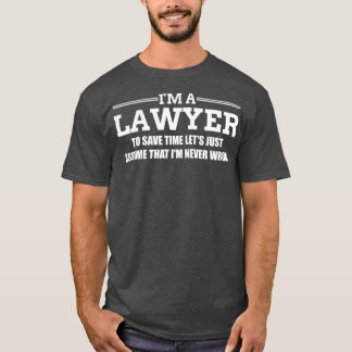 Im a Lawyer Legal and Gift T-Shirt
