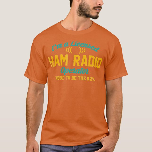 Im A Licensed Ham Radio Operator Funny T-Shirt (Vorderseite)