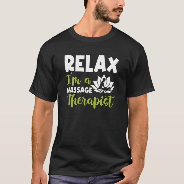 Im A Massage Therapist Massage Therapy 1 T-Shirt (Vorderseite)