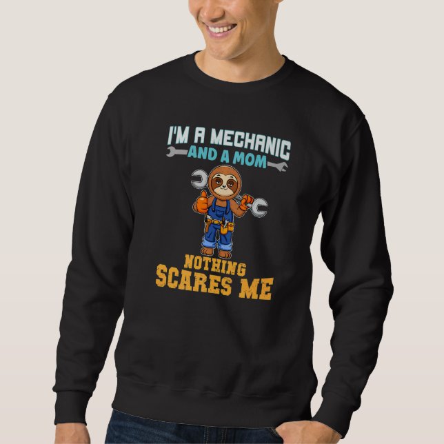 I'm A Mechanic And A Mom Nothing Scares Me Premium Sweatshirt (Vorderseite)