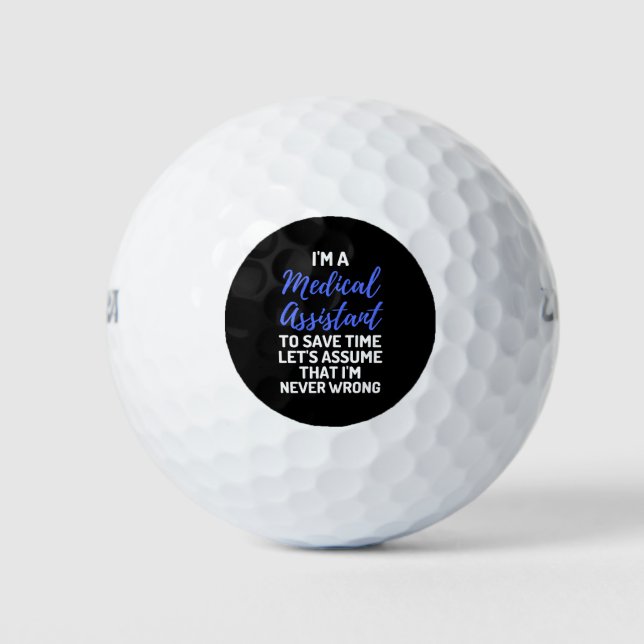 I'm A Medical Assistant To Save Time Let's Assume Golfball (Vorderseite)