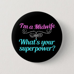 I'm a Midwife, What's Your Superpower Button