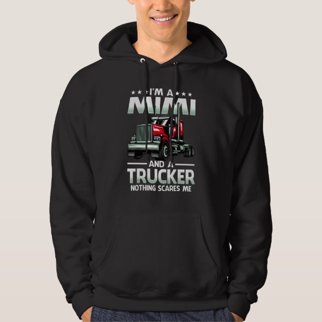 I'm A Mimi And Trucker Nothing Scares Me Mother's  Hoodie (Vorderseite)