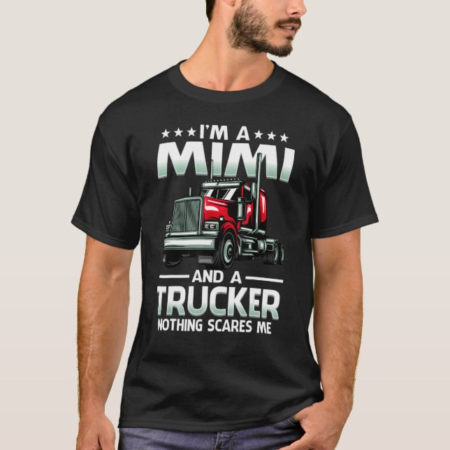 I'm A Mimi And Trucker Nothing Scares Me Mother's  T-Shirt (Vorderseite)