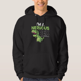 Im A Nervous Rex Dinosaur Future Paleontologe Hoodie