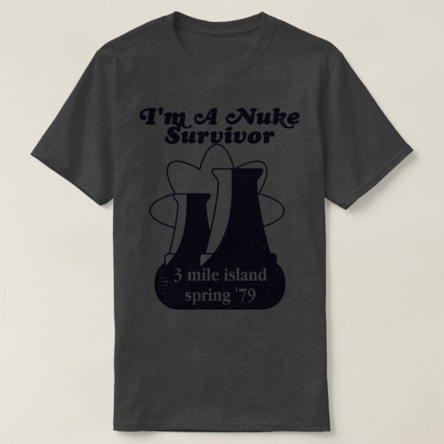 Im a Nuke Survivor 3 Mile Island 79 T-Shirt (Design vorne)