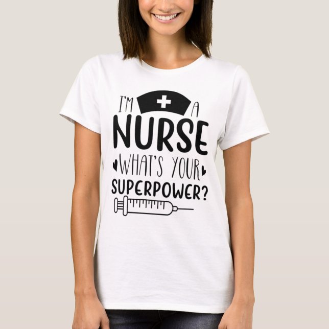 I'm a Nurse What's Your Superpower Funny Nurse Gif T-Shirt (Vorderseite)