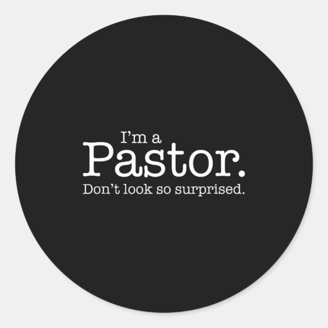 I'm A Pastor. Don't Look So Surprised. Funny Gift  Runder Aufkleber (Vorderseite)