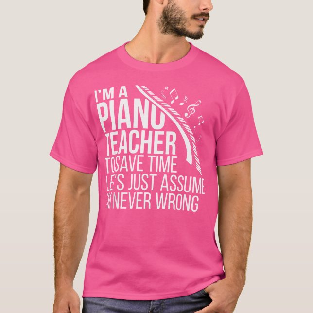 I'M A Piano Teacher Piano Teaching Piano Instructo T-Shirt (Vorderseite)