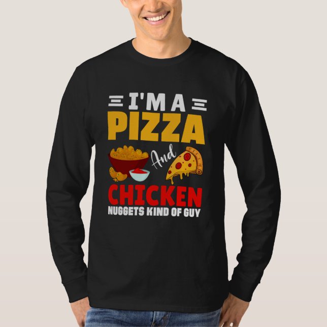 I'm A Pizza Chicken & Nuggets Kind Of Guy Food T-Shirt (Vorderseite)