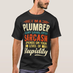 Im A Plumber T-Shirt