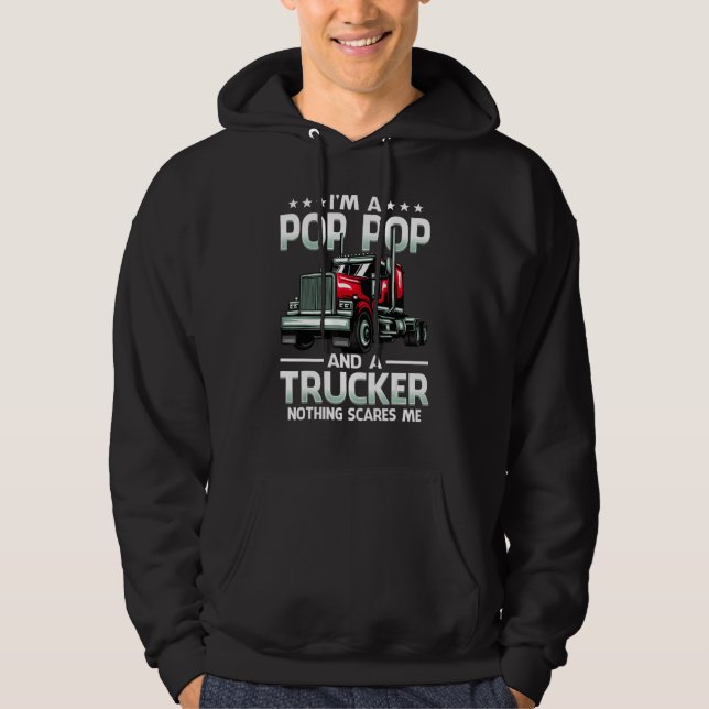 I'm A Pop Pop And Trucker Nothing Scares Me Father Hoodie (Vorderseite)