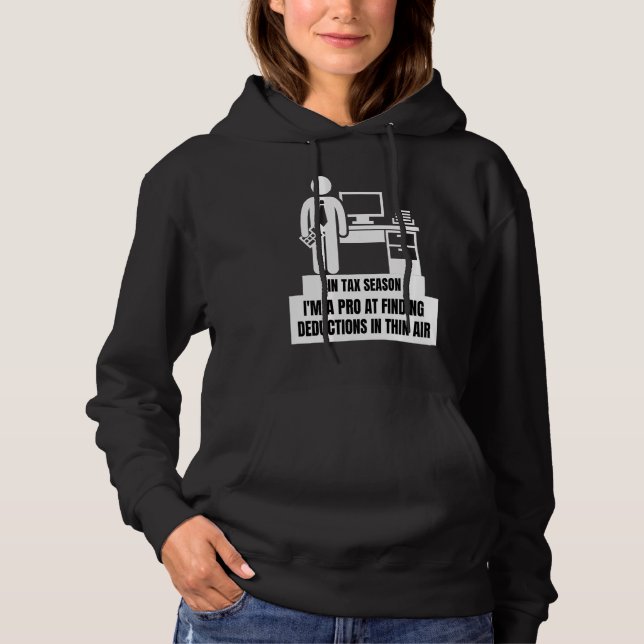 I'm A Pro At Finding Deductions In Thin Air  Tax S Hoodie (Vorderseite)