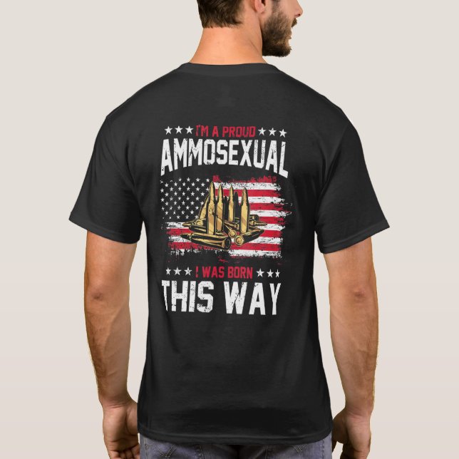 Im A Proud Ammosexual 2. Änderung Patriotic Gun T-Shirt (Rückseite)