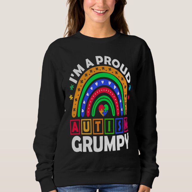 I'm a Proud Autism Grumpy  Rainbow Autism Awarenes Sweatshirt (Vorderseite)