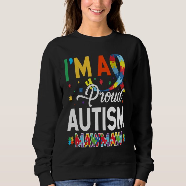 I'm a Proud Autism Mawmaw Matching Autism Awarenes Sweatshirt (Vorderseite)