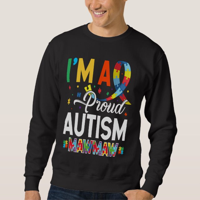 I'm a Proud Autism Mawmaw Matching Autism Awarenes Sweatshirt (Vorderseite)