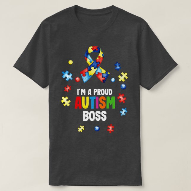 Im A Proud Autismus Boss Autismus Bewusstsein T-Shirt (Design vorne)