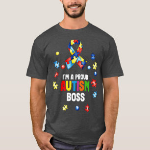 Im A Proud Autismus Boss Autismus Bewusstsein T-Shirt