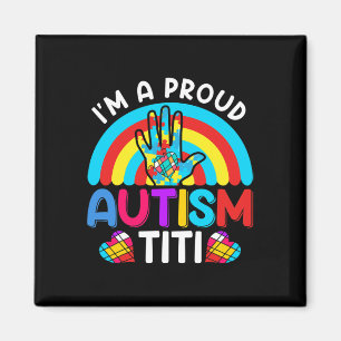 Im A Proud Autismus Titi Tante Tante Tante Tante T Magnet