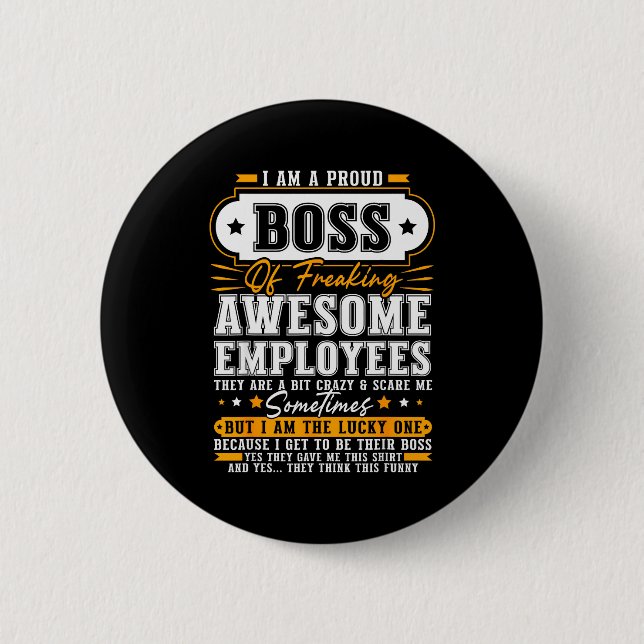 I'm A Proud Boss Of Freaking Awesome Employees Fun Button (Vorderseite)