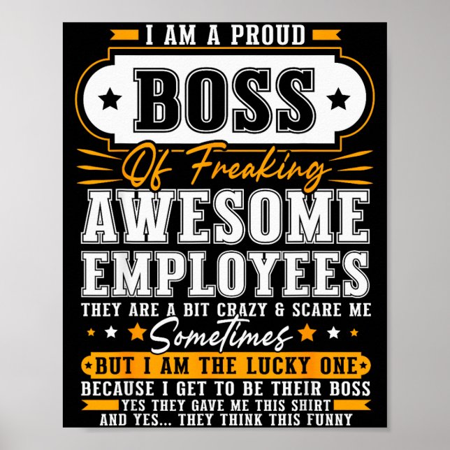 I'm A Proud Boss Of Freaking Awesome Employees Fun Poster (Vorne)