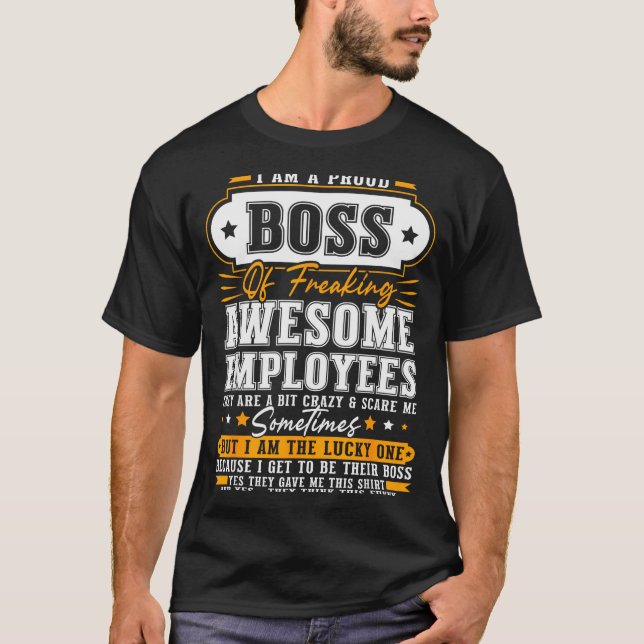 I'm A Proud Boss Of Freaking Awesome Employees Fun T-Shirt (Vorderseite)