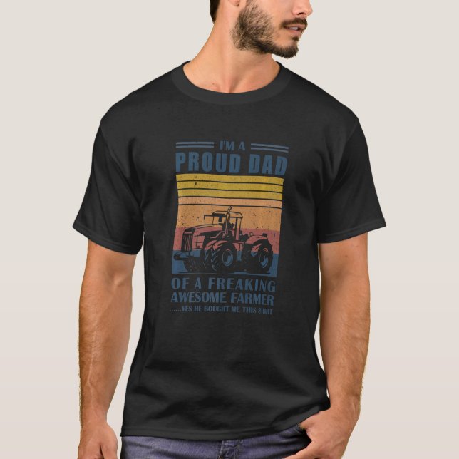 I'm A Proud Dad Of A Freaking Awesome Farmer Cute  T-Shirt (Vorderseite)