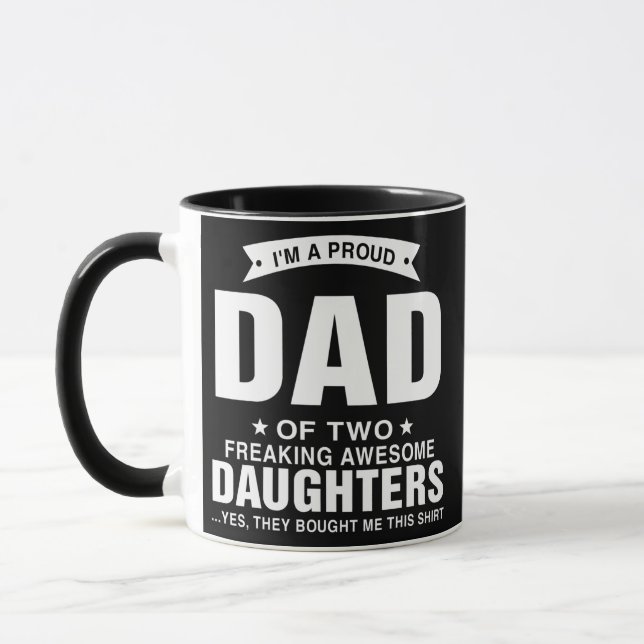 I'm A Proud Dad Of Two Freaking Awesome Daughters Tasse (Links)