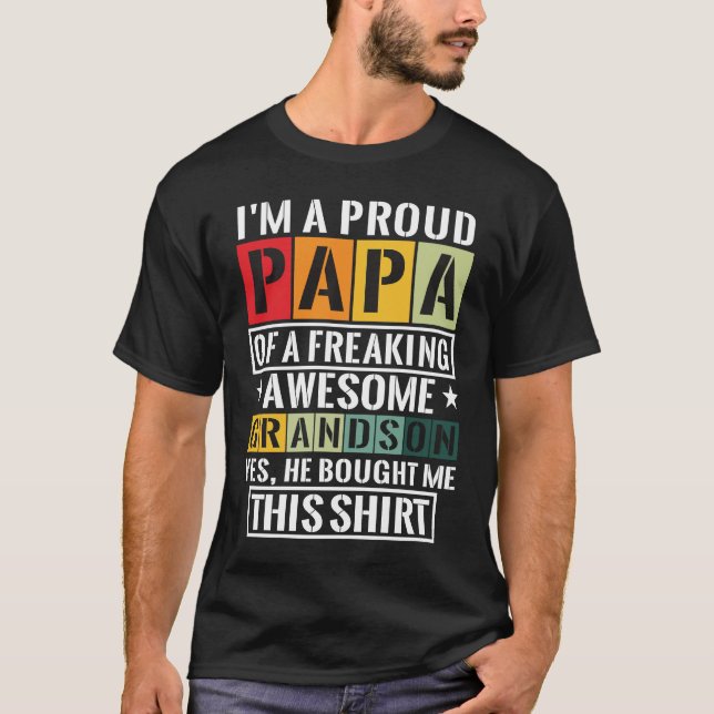 I'm A Proud Papa Of A Freaking Awesome Grandson Gr T-Shirt (Vorderseite)