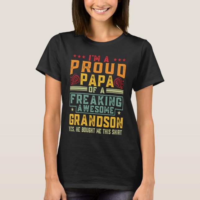 I'm A Proud Papa Of A Freaking Awesome Grandson Gr T-Shirt (Vorderseite)