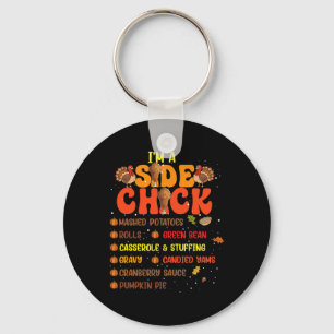 Im a Side Chick Erntedank Day Funny Turkey Leg Schlüsselanhänger