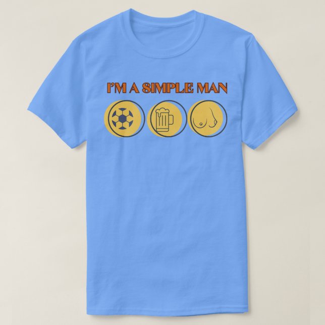 im a simple man 3 T-Shirt (Design vorne)