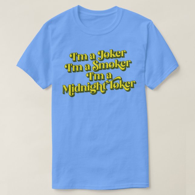 Im a Smoker Im a Midnight Toker 1 T-Shirt (Design vorne)