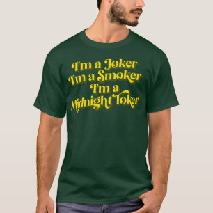 Im a Smoker Im a Midnight Toker 1 T-Shirt