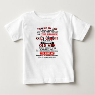 I'm A Spoiled Granddaughter Of a Crazy Grandpa Baby T-shirt