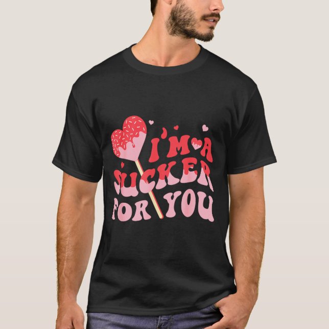 I'm A Sucker For You Candy Heart Valentine Couple  T-Shirt (Vorderseite)