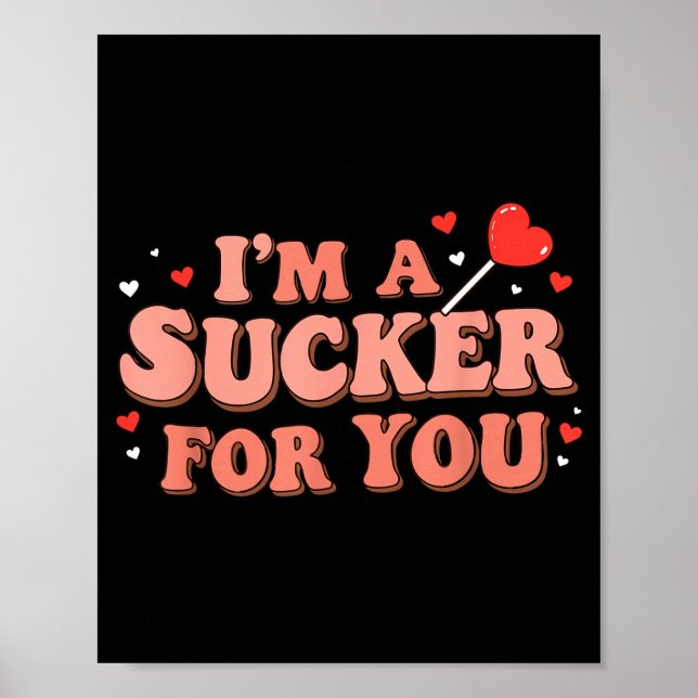 Im A Sucker For You Retro Valentines Day Funny Say Poster (Vorne)