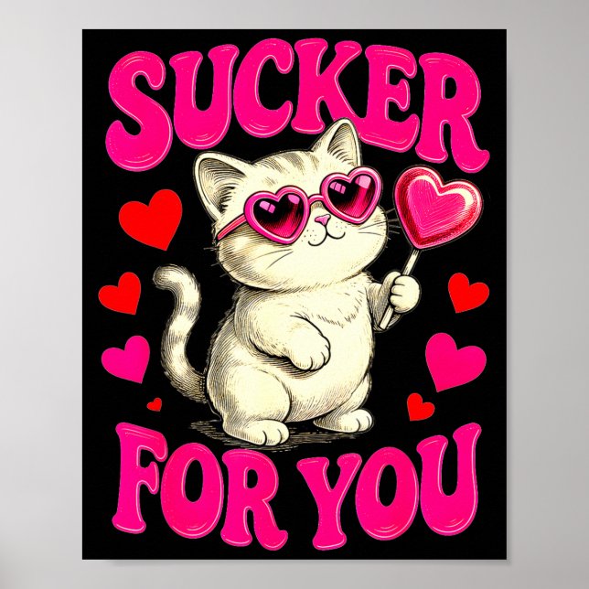 I'm A Sucker For You Valentines Day Funny Cat Love Poster (Vorne)
